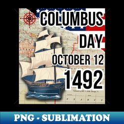 Columbus Day t-shirts for dad - High-Resolution PNG Sublimation File - Stunning Sublimation Graphics