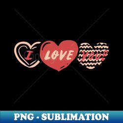 I love you - Vintage Sublimation PNG Download - Perfect for Personalization
