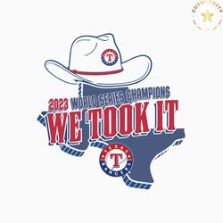 Texas Rangers 2023 World Series Champions We Took It SVG