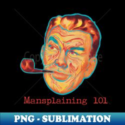 Mansplaining101 - Stylish Sublimation Digital Download - Capture Imagination with Every Detail