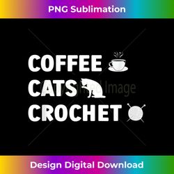coffee cats crochet knitting funny crocheting for cat lo - edgy sublimation digital file - rapidly innovate your artistic vision
