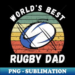 Best Rugby Dad - High-Quality PNG Sublimation Download - Bold & Eye-catching