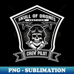 SKULL OF DRONES CREW PILOT - Exclusive Sublimation Digital File - Bold & Eye-catching