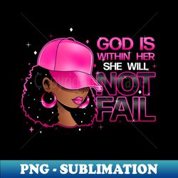 God is within her she will not fail Pink Hat - Stylish Sublimation Digital Download - Add a Festive Touch to Every Day