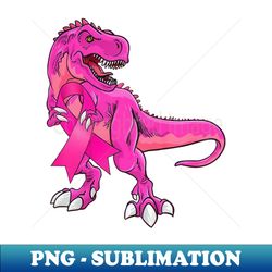 T-Rex Dinosaur Pink Ribbon Breast Cancer Awareness - PNG Transparent Sublimation File - Vibrant and Eye-Catching Typography