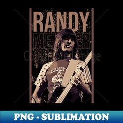Randy Meisner - Aesthetic Sublimation Digital File - Create with Confidence