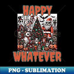 happy whatever 2 - unique sublimation png download - bold & eye-catching