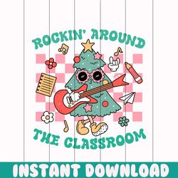 Funny Rockin Around The Classroom Christmas Tree SVG File