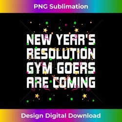 Gym Goers Are Coming Happy New Year Workout NYE Fitness Joke Tank - Crafted Sublimation Digital Download - Ideal for Imaginative Endeavors