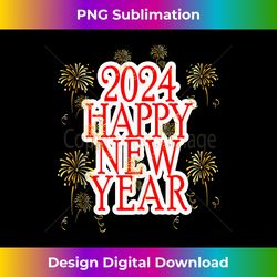 New Years Eve Party 2024 Happy New Year 2024 Tank To - Sublimation-Optimized PNG File - Elevate Your Style with Intricate Details