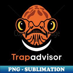 Trapadvisor - Digital Sublimation Download File - Transform Your Sublimation Creations