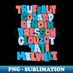 French Cult Movie Directors Typo Design - Instant PNG Sublimation Download - Perfect for Personalization