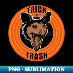 Halloween Trick or Trash - Exclusive PNG Sublimation Download - Unlock Vibrant Sublimation Designs