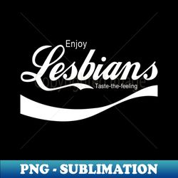 Enjoy Lesbians LGBTQI gay pride fun design - Exclusive PNG Sublimation Download - Vibrant and Eye-Catching Typography