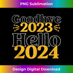 Goodbye 2023 Hello 2024 New Years Eve Party Happy New Year Tank - Bespoke Sublimation Digital File - Lively and Captivating Visuals