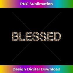Cool Blessed Leopard Cheetah P - Urban Sublimation PNG Design - Access the Spectrum of Sublimation Artistry