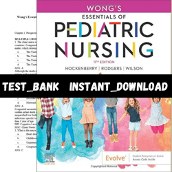 Test Bank for Wongs Essentials of Pediatric Nursing 11th Edition by Marilyn Hockenberry PDF | Instant Download | All Cha