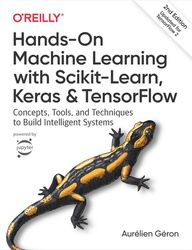 Hands-On Machine Learning with Scikit-Learn, Kerasand TensorFlow 2nd Edition by AURelien geron