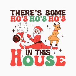 Theres Some Ho Ho Ho In This House SVG Graphic File