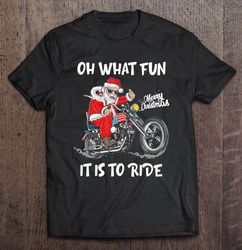 oh what fun it is to ride biker santa motorcycle merry christmas shirt