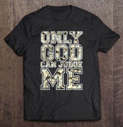 Only God Can Judge Me Shirt 100 Dollar Hiphop Christmas Gift Shirt