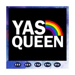 Yas queen svg, rainbow svg, leseither way, lesbian gift, lgbt shirt, lgbt pride, gay pride svg, lesbian gifts, gift for