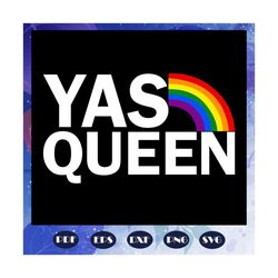 Yas queen, rainbow svg, leseither way, lesbian gift, lgbt shirt, lgbt pride, gay pride svg, lesbian gifts, gift for bian