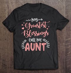 My Greatest Blessings Call Me Aunt Christmas Tee T-Shirt