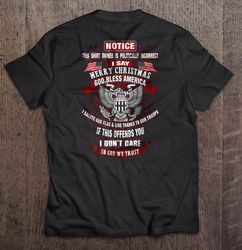 Notice This Shirt Owner Is Politically Incorrect I Say Merry Christmas God Bless America – Confederate States Of America
