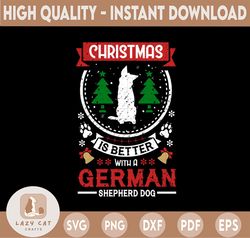 Christmas is Better With a German Shepherd Svg Vector Art, Merry Christmas SVG, Funny Christmas SVG, Svg File for Cricut