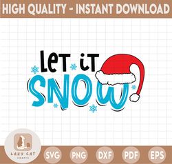 Let it Snow SVG, Christmas SVG, Winter SVG, Merry Christmas SVG, Funny Christmas SVG, Svg File for Cricut, Png, Dxf