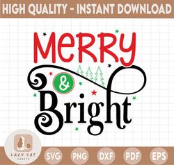 Merry and Bright SVG file, Christmas SVG, Merry Christmas SVG, Funny Christmas SVG, Svg File for Cricut, Png, Dxf