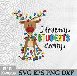 I Love my Students Deerly Christmas - DEERLY, Svg, Eps, Png, Dxf, Digital Download