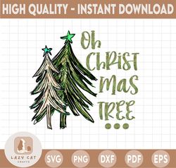 Oh Christmas Tree PNG, Christmas trees PNG, Christmas Tree clipart, Winter Holidays png, Christmas Png Sublimation Digit