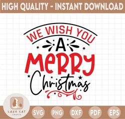 We wish you a Merry Christmas SVG cutfile, Merry Christmas SVG, Funny Christmas SVG, Svg File for Cricut, Png, Dxf