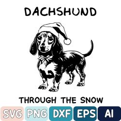 Dachshund Through the Snow Funny Christmas Svg, Funny Christmas Svg, Cute Dog, Dachshund Svg, Merry Christmas Dachshund