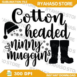 Cotton Headed Ninny Muggins, Merry Christmas,Buffalo Plaid,Funny Christmas, Sublimation Design Downloads,PNG File