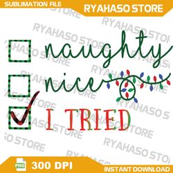 Naughty Png, Nice Png, I Tried PNG, Merry Christmas PNG, light png, xmas png,digital download, Instant Download