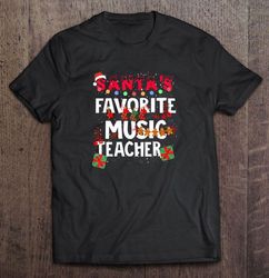 Santas Favorite Music Teacher Christmas Shirt