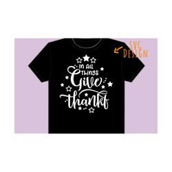 In All Things Give Thanks Svg - Thanksgiving SVG, Cutting file Instant Digital Download, Thanksgiving SVG design Files for Cutting Machines