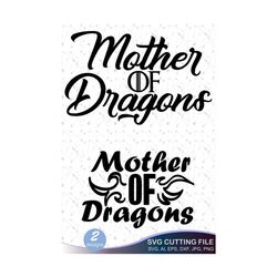 mother of dragons svg files, game of thrones svg, got svg, typography cut file for cricut, silhouette cameo, cut vinyl decal