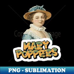 Mary Poppers - PNG Sublimation Digital Download - Add a Festive Touch to Every Day