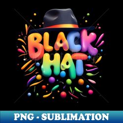 black hat - artistic sublimation digital file - fashionable and fearless