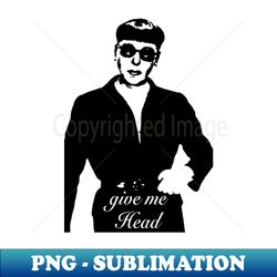 Edith Head Give me Head strong graphic pop art design - Exclusive Sublimation Digital File - Perfect for Sublimation Art