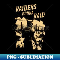 Raiders gonna raid - Exclusive PNG Sublimation Download - Spice Up Your Sublimation Projects