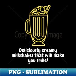Deliciously creamy milkshakes that will make you smile - Creative Sublimation PNG Download - Fashionable and Fearless