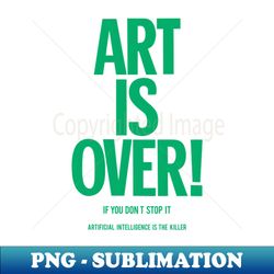Art is over - yoko - artificial intelligence - High-Quality PNG Sublimation Download - Capture Imagination with Every Detail