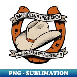 Unshaken - Premium PNG Sublimation File - Unleash Your Creativity