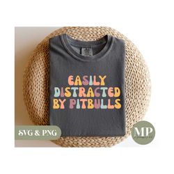 Easily Distracted By Pitbulls | Funny Pitbull SVG & PNG