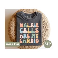 Walkie Calls Are My Cardio SVG & PNG